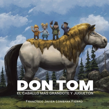 Paperback Don Tom: El Caballo Más Grandote Y Juguetón [Spanish] Book