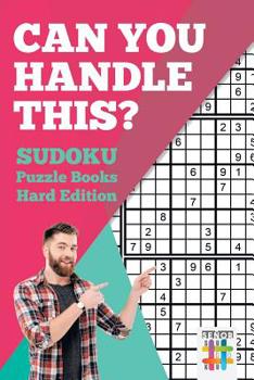 Paperback Can You Handle This? Sudoku Puzzle Books Hard Edition Book