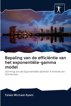 Paperback Bepaling van de efficiëntie van het exponentiële-gamma model [Dutch] Book