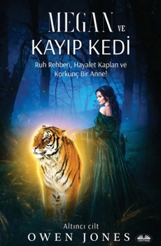 Paperback Megan Ve Kay&#305;p Kedi - Ruh Rehberi, Hayalet Kaplan Ve Korkunç Bir Anne! [Turkish] Book