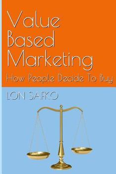Paperback Value Based Marketing: How People Decide To Buy Book