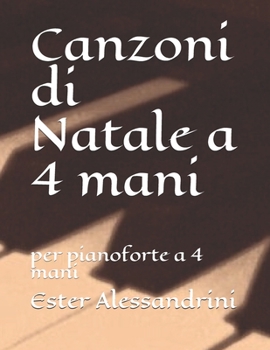 Canzoni di Natale a 4 mani: per pianoforte a 4 mani (Italian Edition)