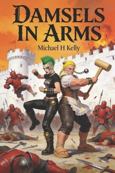 Damsels in Arms - Book #2 of the Damsels