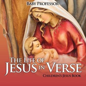 The Life of Jesus in Verse | Children’s Jesus Book