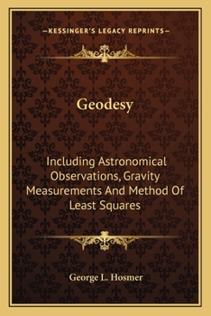 Paperback Geodesy: Including Astronomical Observations, Gravity Measurements And Method Of Least Squares Book