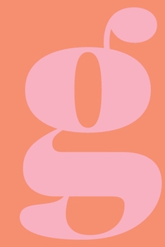 G Dot Grid Notebook: Minimalist Modern Dotted Notebook | Personalized Monogram Letter G Cover Design in Pink and Orange
