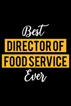 Paperback Best Director of food service Ever: Lined Journal for Daily Use, Gift for Director of food service Book