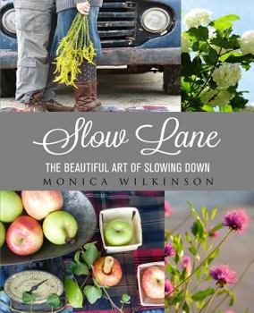 Paperback Slow Lane: The Beautiful Art of Slowing Down Book