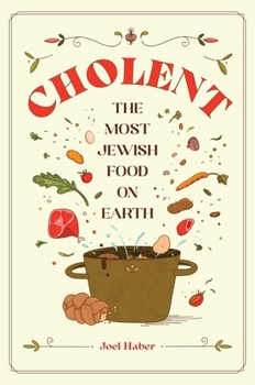 Hardcover Cholent: The Most Jewish Food on Earth Book