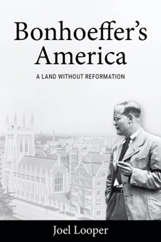 Hardcover Bonhoeffer's America: A Land Without Reformation Book