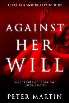 Paperback Against Her Will(A Gripping Psychological Suspense Novel) Book