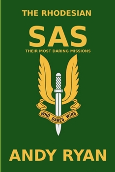 Paperback The Rhodesian SAS: Special Forces: Their Most Daring Bush War Missions Book