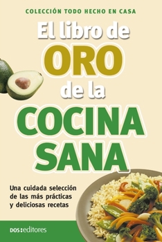 Paperback El libro de oro de la cocina sana: hecho en casa [Spanish] Book