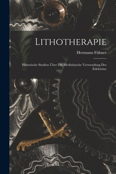 Paperback Lithotherapie: Historische Studien über die medizinische Verwendung der Edelsteine [German] Book