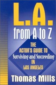 Paperback L.A. from A to Z: The Actor's Guide to Surviving and Succeeding in Los Angeles Book