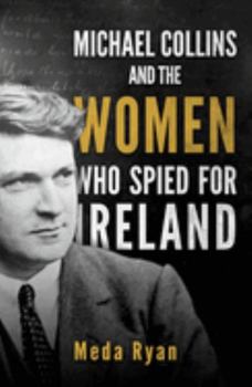Paperback Michael Collins and the Women Who Spied for Ireland Book