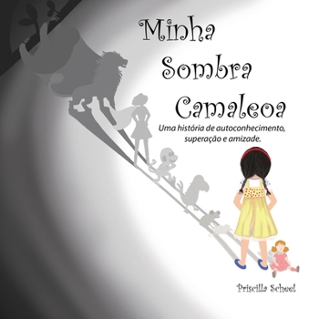 Paperback Minha Sombra Camaleoa: Uma história de autoconhecimento, superação e amizade. [Portuguese] Book