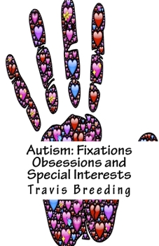 Paperback Autism: Fixations Obsessions and Special Interests Book