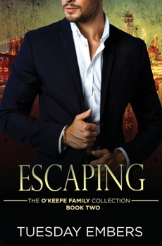 Escaping - Book #2 of the O'Keefe Family Collection