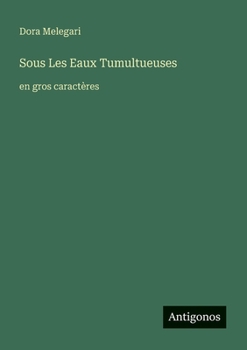 Paperback Sous Les Eaux Tumultueuses: en gros caractères [French] Book