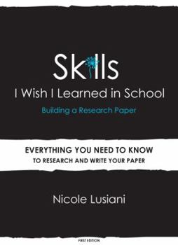 Paperback Skills I Wish I Learned in School: Building a Research Paper Book