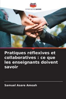 Paperback Pratiques réflexives et collaboratives: ce que les enseignants doivent savoir [French] Book