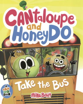 Library Binding Cantaloupe and Honeydo Take the Bus Book