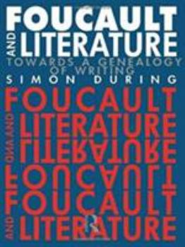 Hardcover Foucault and Literature: Towards a Genealogy of Writing Book