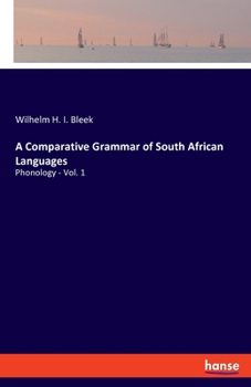 Paperback A Comparative Grammar of South African Languages: Phonology - Vol. 1 Book