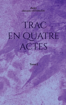 Paperback Trac en quatre actes: tome 2 [French] Book