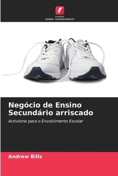 Negócio de Ensino Secundário arriscado: Activismo para o Envolvimento Escolar