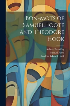 Paperback Bon-mots of Samuel Foote and Theodore Hook Book