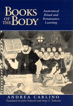 Hardcover Books of the Body: Anatomical Ritual and Renaissance Learning Book