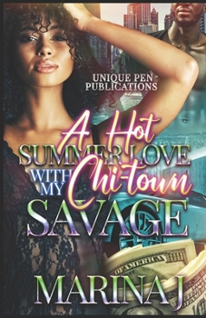 Paperback A Hot Summer Love with My Chi-Town Savage: Novella Book