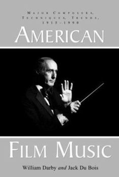 Paperback American Film Music: Major Composers, Techniques, Trends, 1915-1990 Book