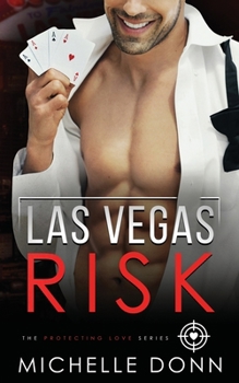 Las Vegas Risk - Book #4 of the Protecting Love