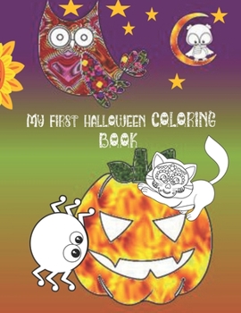 Paperback My First Halloween Coloring Book: Witches, Spooky Pumpkins Ghost coloring book for Toddlers (kids ages 2-4 4-8 years) Book