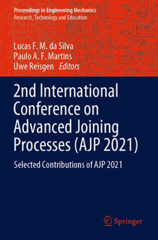Paperback 2nd International Conference on Advanced Joining Processes (Ajp 2021): Selected Contributions of Ajp 2021 Book