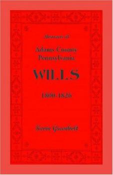 Paperback Abstracts of Adams County, Pennsylvania Wills 1800-1826 Book