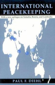 Paperback International Peacekeeping: With a New Epilogue on Somalia, Bosnia, and Cambodia Book