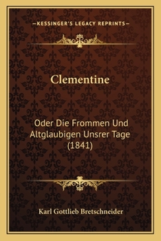 Paperback Clementine: Oder Die Frommen Und Altglaubigen Unsrer Tage (1841) [German] Book