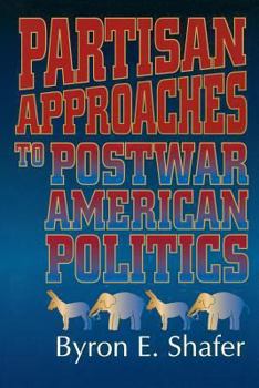 Paperback Partisan Approaches to Postwar American Politics Book