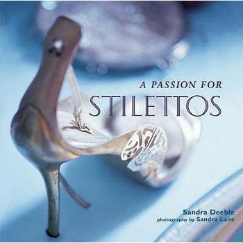 Hardcover A Passion for Stilettos. Sandra Deeble Book