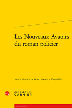 Les Nouveaux Avatars Du Roman Policier