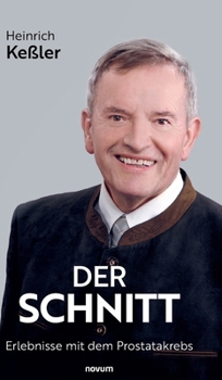 Hardcover Der Schnitt: Erlebnisse mit dem Prostatakrebs [German] Book