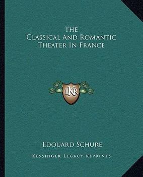 The Classical And Romantic Theater In France