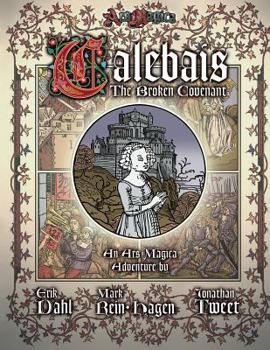 The Broken Covenant of Calebais: An Adventure Supplement for Ars Magica (Revised Edition) - Book  of the Ars Magica 5th edition