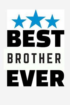 Paperback Best Brother Ever: A birthday gift for Brother, Gifts for brothers from Sisters, Brother's day Gift Book