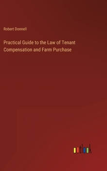 Hardcover Practical Guide to the Law of Tenant Compensation and Farm Purchase Book
