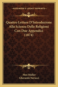 Paperback Quattro Letture D'Introduzione Alla Scienza Delle Religioni Con Due Appendici (1874) [Italian] Book